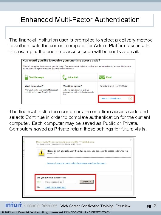 Enhanced Multi-Factor Authentication The financial institution user is prompted to select a delivery method