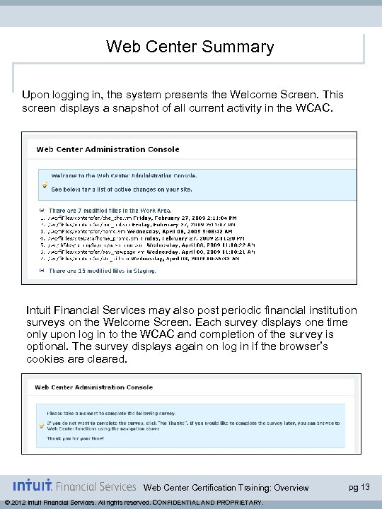 Web Center Summary Upon logging in, the system presents the Welcome Screen. This screen