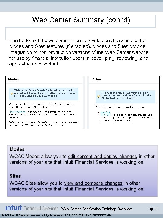 Web Center Summary (cont’d) The bottom of the welcome screen provides quick access to