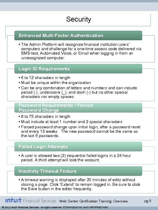 Security Enhanced Multi-Factor Authentication • The Admin Platform will recognize financial institution users’ computers