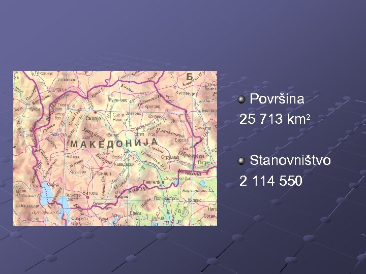 Površina 25 713 km² Stanovništvo 2 114 550 