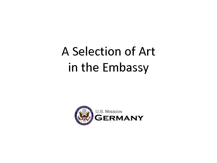 A Selection of Art in the Embassy 