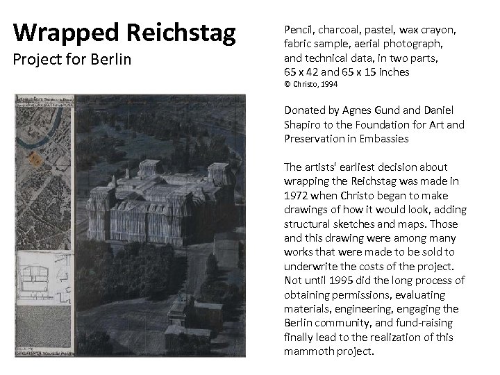 Wrapped Reichstag Project for Berlin Pencil, charcoal, pastel, wax crayon, fabric sample, aerial photograph,