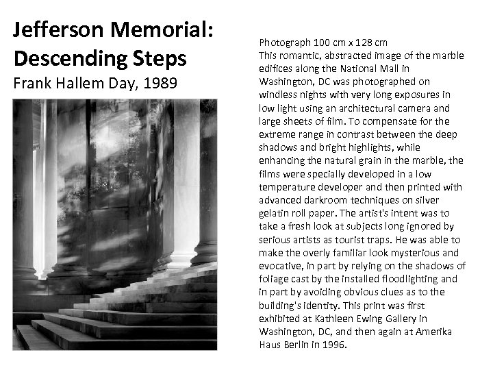 Jefferson Memorial: Descending Steps Frank Hallem Day, 1989 Photograph 100 cm x 128 cm