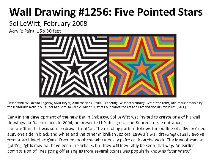 Wall Drawing #1256: Five Pointed Stars Sol Le. Witt, February 2008 Acrylic Paint, 15