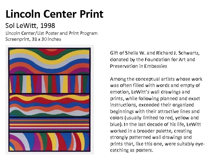 Lincoln Center Print Sol Le. Witt, 1998 Lincoln Center/List Poster and Print Program Screenprint,