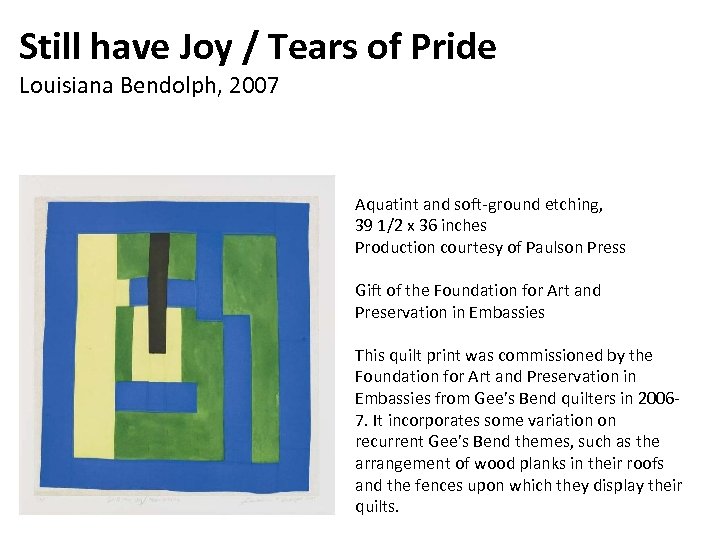 Still have Joy / Tears of Pride Louisiana Bendolph, 2007 Aquatint and soft-ground etching,