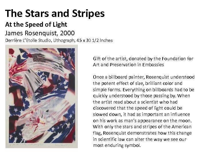 The Stars and Stripes At the Speed of Light James Rosenquist, 2000 Derrière L’Etoile