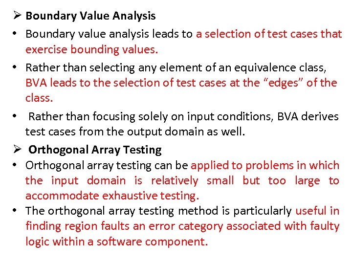 Ø Boundary Value Analysis • Boundary value analysis leads to a selection of test