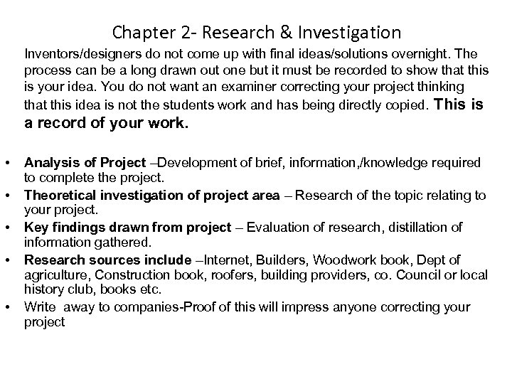 Chapter 2 - Research & Investigation Inventors/designers do not come up with final ideas/solutions