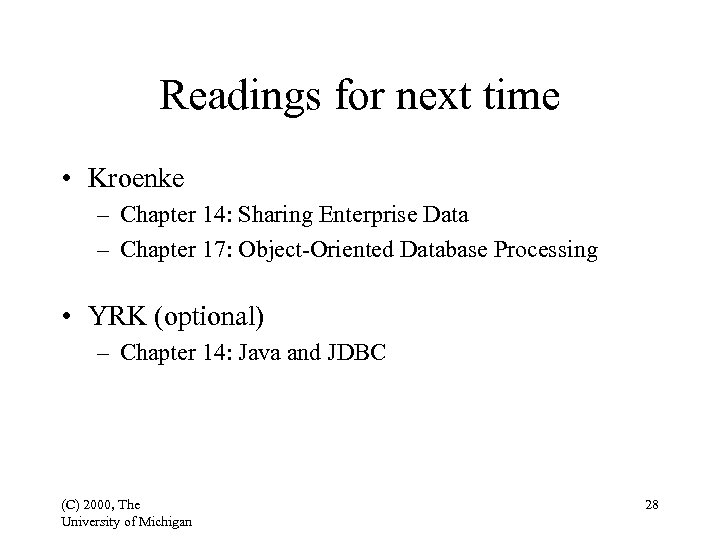 Readings for next time • Kroenke – Chapter 14: Sharing Enterprise Data – Chapter