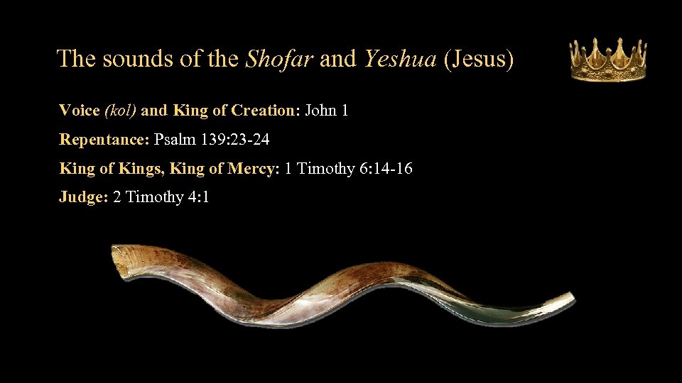 The sounds of the Shofar and Yeshua (Jesus) Voice (kol) and King of Creation: