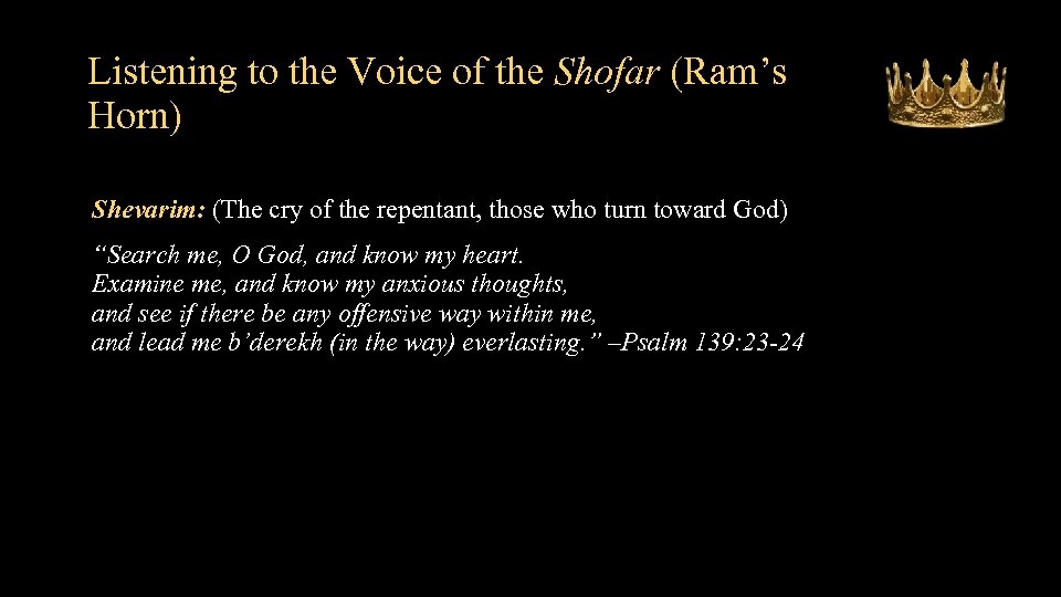 Listening to the Voice of the Shofar (Ram’s Horn) Shevarim: (The cry of the