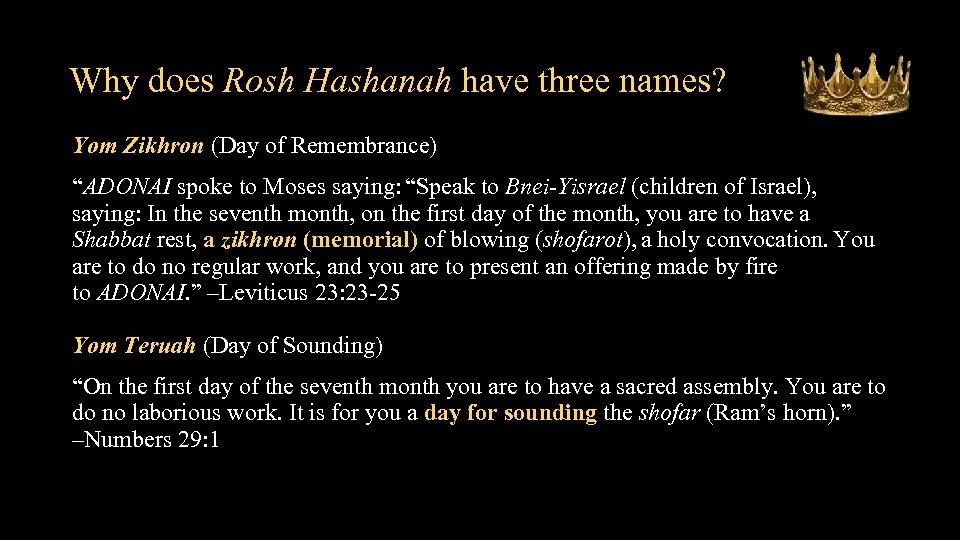 Why does Rosh Hashanah have three names? Yom Zikhron (Day of Remembrance) “ADONAI spoke