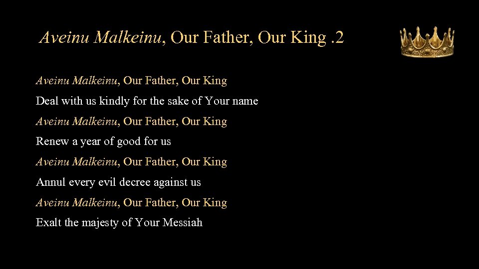 Aveinu Malkeinu, Our Father, Our King. 2 Aveinu Malkeinu, Our Father, Our King Deal