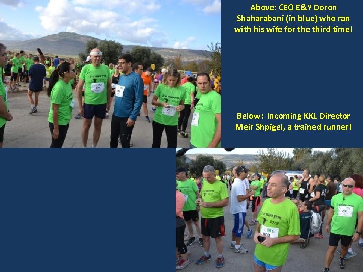 Above: CEO E&Y Doron Shaharabani (in blue) who ran with his wife for the