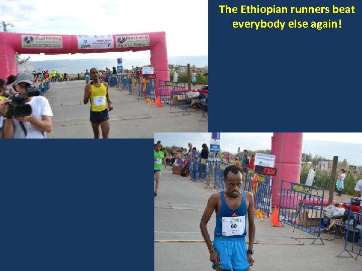 The Ethiopian runners beat everybody else again! 