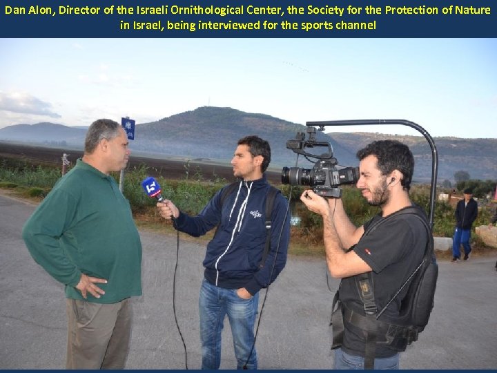Dan Alon, Director of the Israeli Ornithological Center, the Society for the Protection of