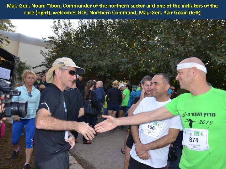 Maj. -Gen. Noam Tibon, Commander of the northern sector and one of the initiators