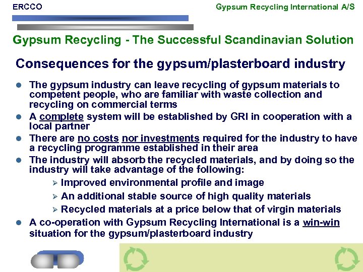 ERCCO Gypsum Recycling International A/S Gypsum Recycling - The Successful Scandinavian Solution Consequences for