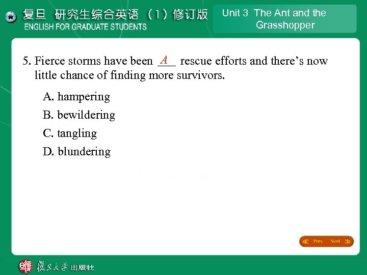 Unit 3 The Ant and the Grasshopper A 5. Fierce storms have been ___