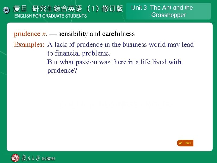 Unit 3 The Ant and the Grasshopper prudence n. — sensibility and carefulness Examples: