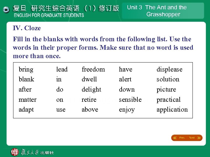 Unit 3 The Ant and the Grasshopper IV. Cloze Fill in the blanks with