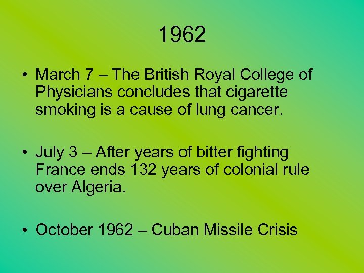 1962 • March 7 – The British Royal College of Physicians concludes that cigarette