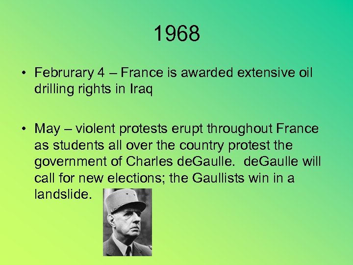 1968 • Februrary 4 – France is awarded extensive oil drilling rights in Iraq