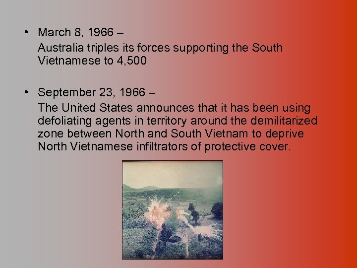  • March 8, 1966 – Australia triples its forces supporting the South Vietnamese