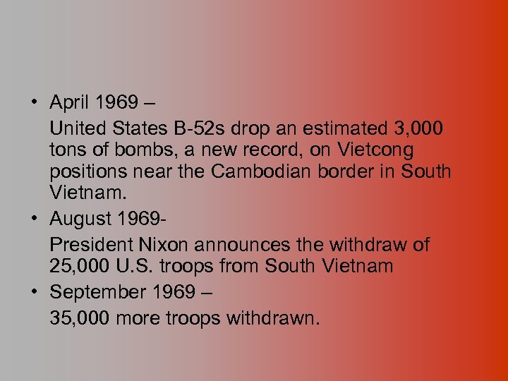  • April 1969 – United States B-52 s drop an estimated 3, 000