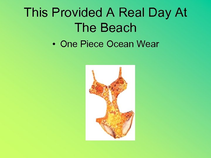 This Provided A Real Day At The Beach • One Piece Ocean Wear 