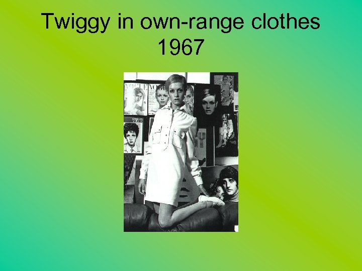 Twiggy in own-range clothes 1967 