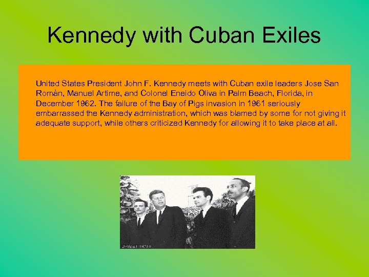 Kennedy with Cuban Exiles United States President John F. Kennedy meets with Cuban exile