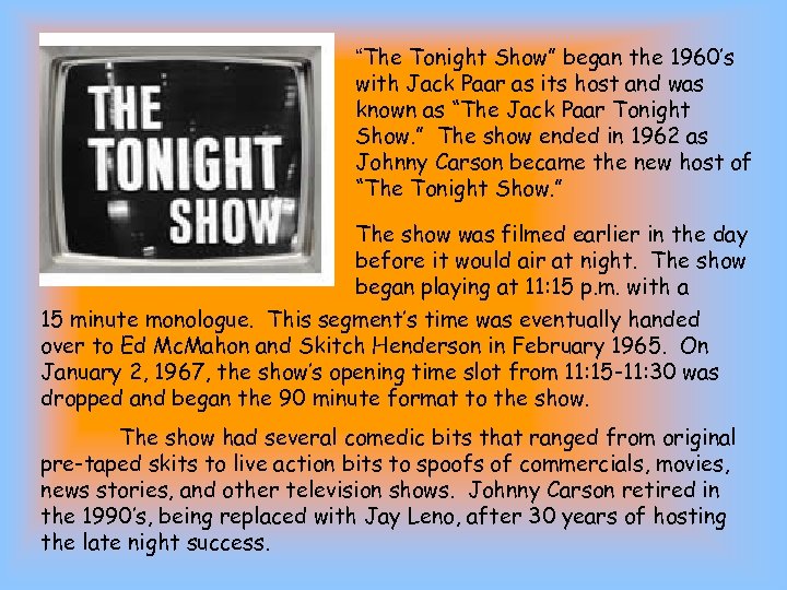 “The Tonight Show” began the 1960’s with Jack Paar as its host and was