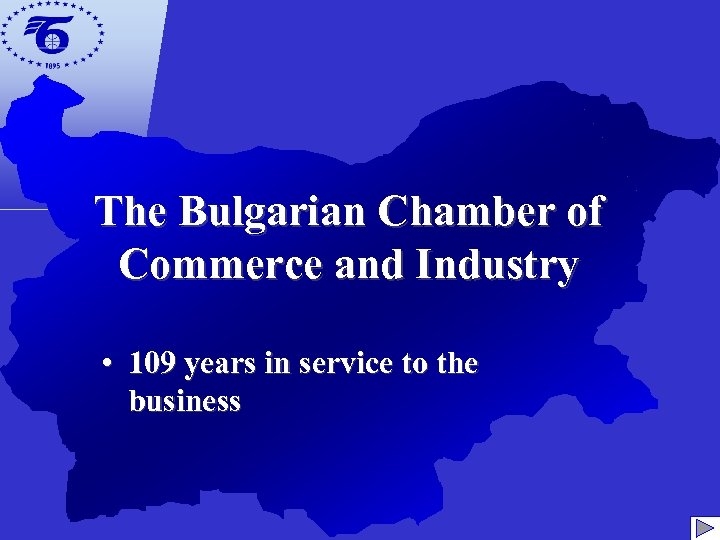 The Bulgarian Chamber of Commerce and Industry • 109 years in service to the