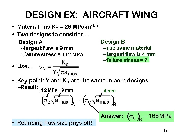 DESIGN EX: AIRCRAFT WING • Material has Kc = 26 MPa-m 0. 5 •