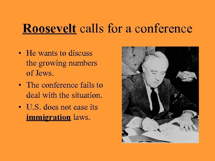 Roosevelt calls for a conference • He wants to discuss the growing numbers of
