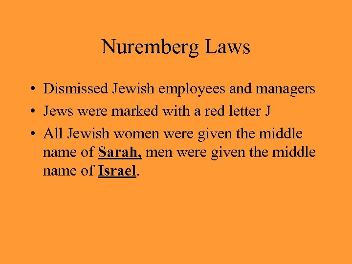 Nuremberg Laws • Dismissed Jewish employees and managers • Jews were marked with a