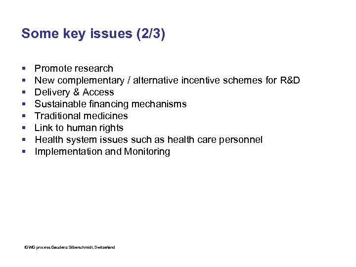 Some key issues (2/3) § § § § Promote research New complementary / alternative