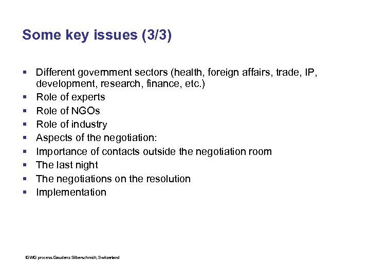 Some key issues (3/3) § Different government sectors (health, foreign affairs, trade, IP, development,