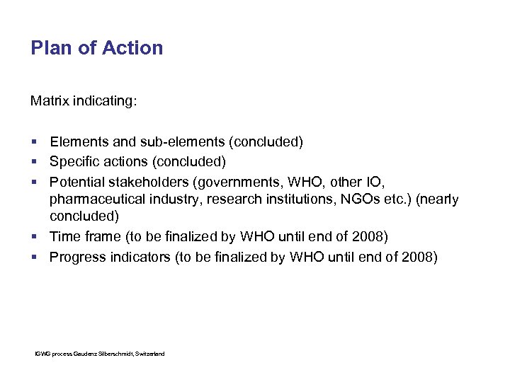 Plan of Action Matrix indicating: § Elements and sub-elements (concluded) § Specific actions (concluded)