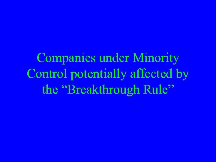 Companies under Minority Control potentially affected by the “Breakthrough Rule” 
