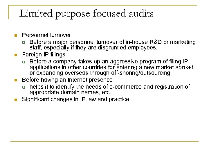 Limited purpose focused audits n n Personnel turnover q Before a major personnel turnover