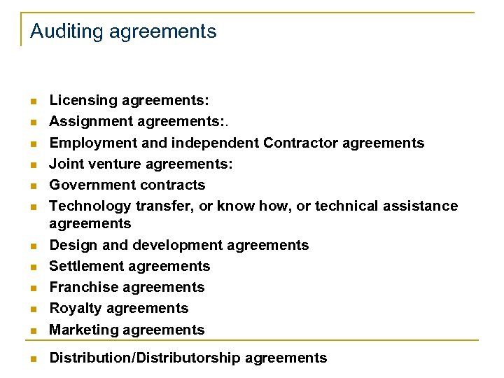 Auditing agreements n Licensing agreements: Assignment agreements: . Employment and independent Contractor agreements Joint