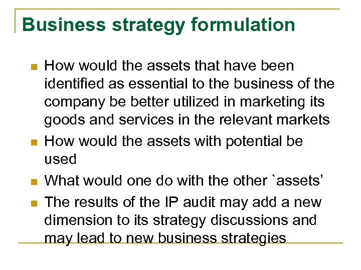 Business strategy formulation n n How would the assets that have been identified as