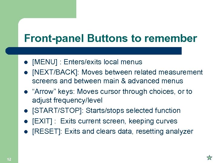 Front-panel Buttons to remember l l l 12 [MENU] : Enters/exits local menus [NEXT/BACK]: