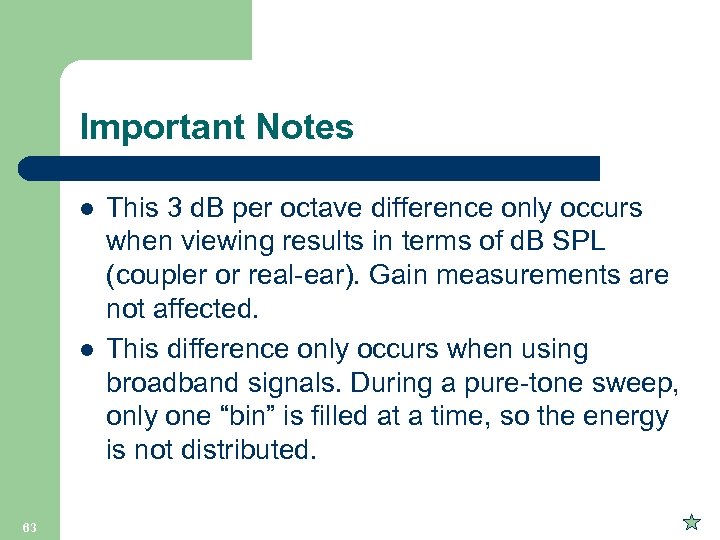 Important Notes l l 63 This 3 d. B per octave difference only occurs