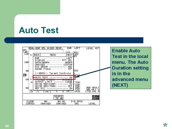 Auto Test Enable Auto Test in the local menu. The Auto Duration setting is