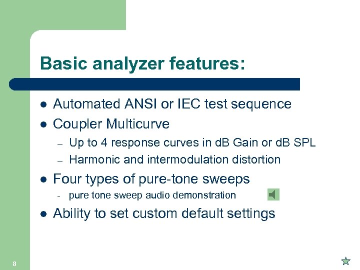 Basic analyzer features: l l Automated ANSI or IEC test sequence Coupler Multicurve –
